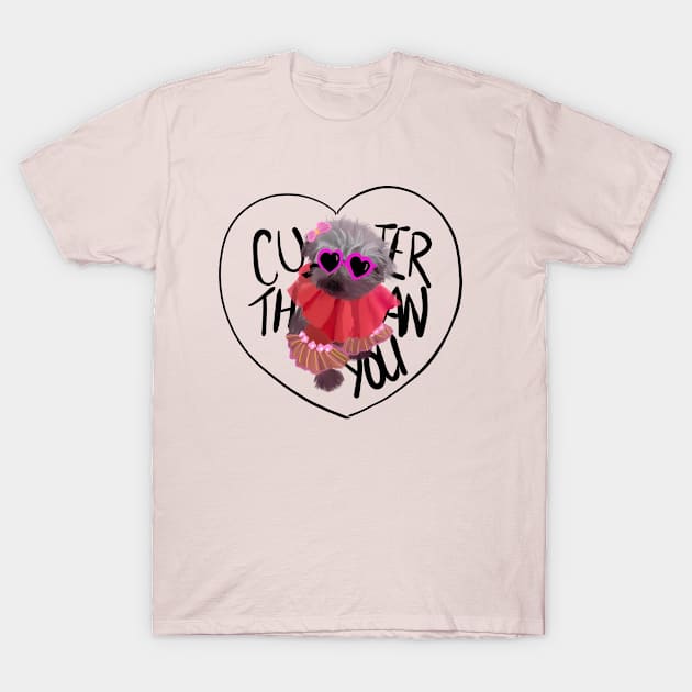 Cuter Than You T-Shirt by Blue Cheri